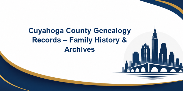 Cuyahoga County Genealogy Records – Family History & Archives